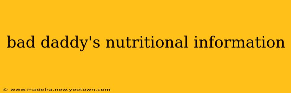 bad daddy's nutritional information