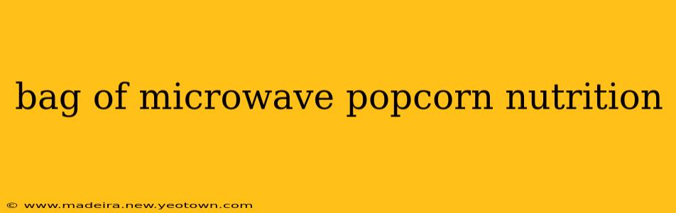 bag of microwave popcorn nutrition