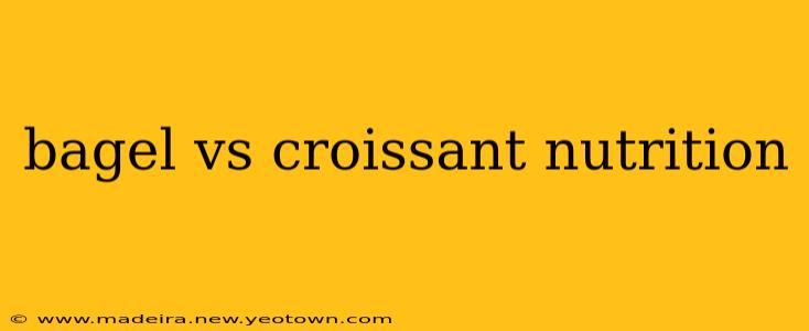 bagel vs croissant nutrition