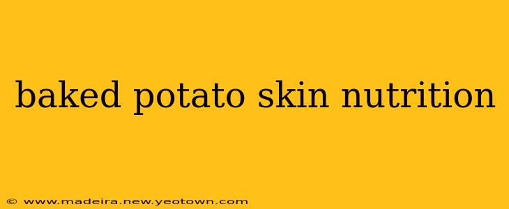 baked potato skin nutrition