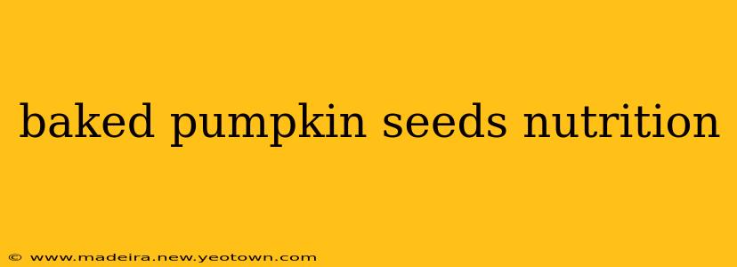 baked pumpkin seeds nutrition