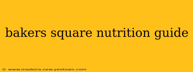 bakers square nutrition guide