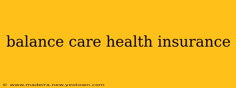 balance care health insurance