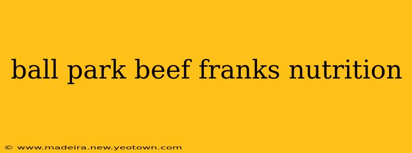 ball park beef franks nutrition