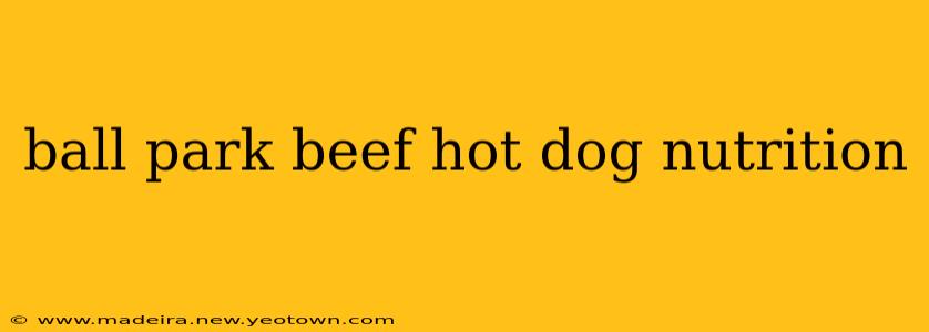 ball park beef hot dog nutrition