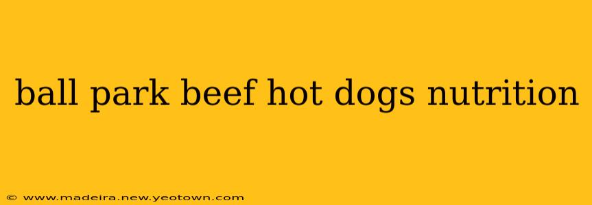 ball park beef hot dogs nutrition