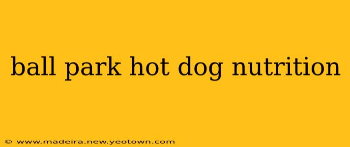 ball park hot dog nutrition
