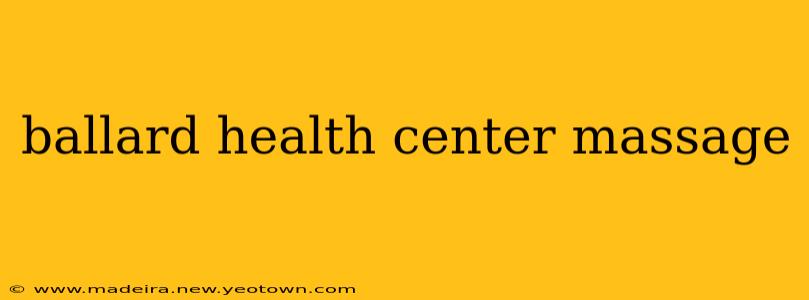 ballard health center massage