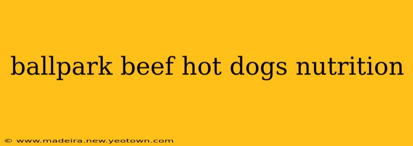 ballpark beef hot dogs nutrition
