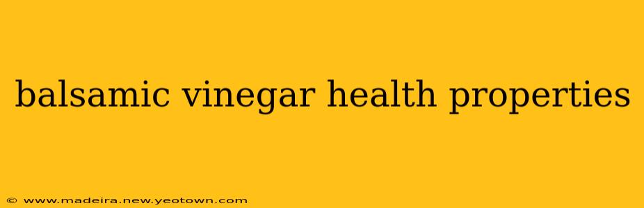 balsamic vinegar health properties