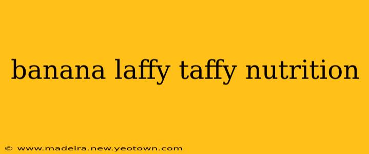 banana laffy taffy nutrition