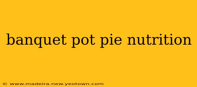 banquet pot pie nutrition