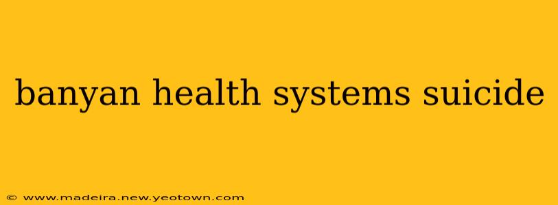 banyan health systems suicide