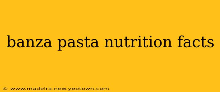 banza pasta nutrition facts