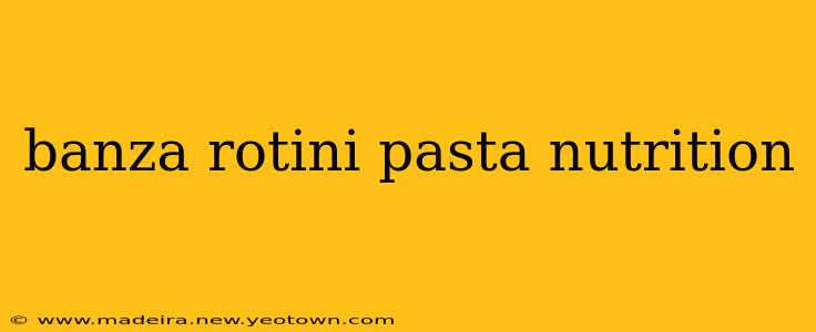 banza rotini pasta nutrition