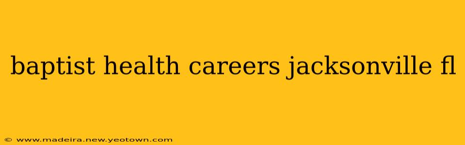 baptist health careers jacksonville fl
