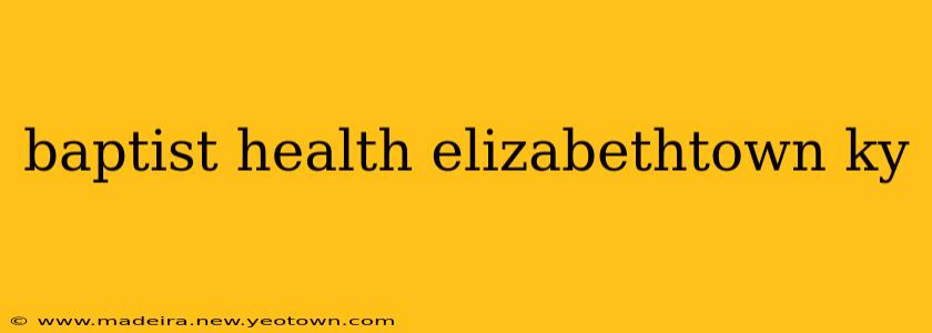 baptist health elizabethtown ky