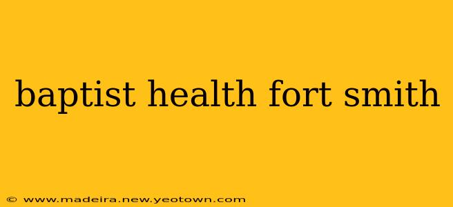 baptist health fort smith