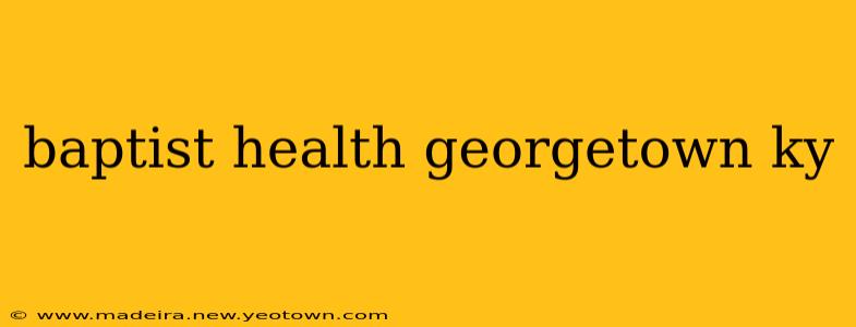 baptist health georgetown ky
