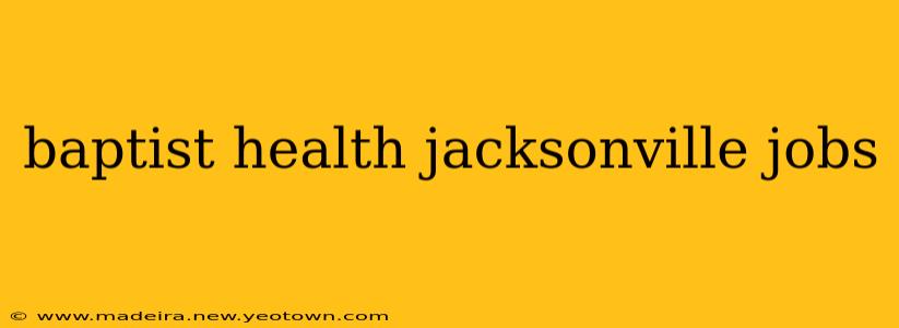 baptist health jacksonville jobs