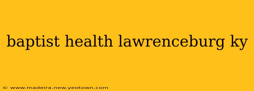 baptist health lawrenceburg ky