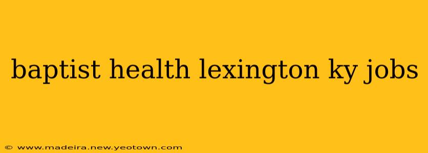 baptist health lexington ky jobs