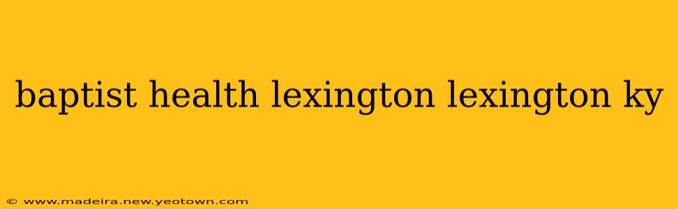 baptist health lexington lexington ky