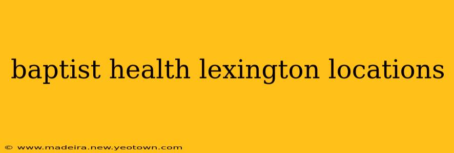 baptist health lexington locations