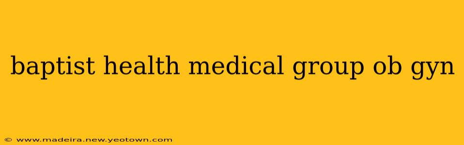 baptist health medical group ob gyn