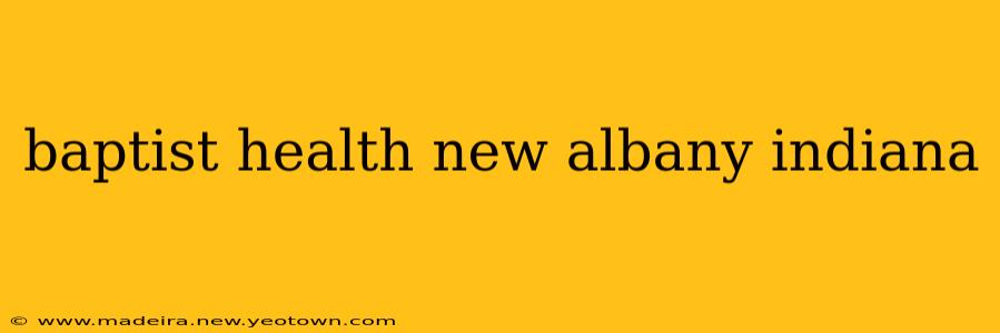 baptist health new albany indiana
