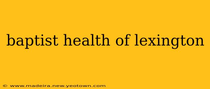 baptist health of lexington