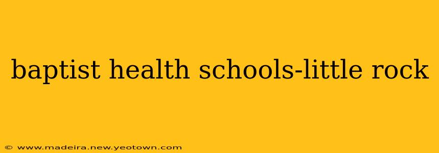 baptist health schools-little rock
