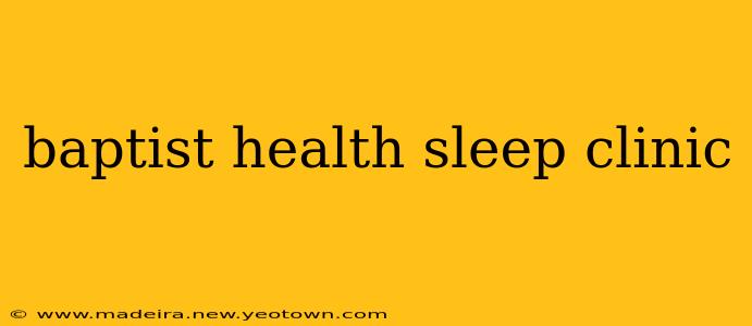 baptist health sleep clinic