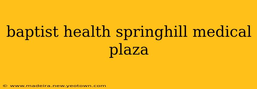 baptist health springhill medical plaza