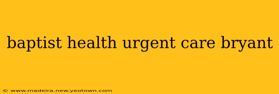 baptist health urgent care bryant