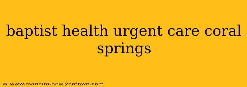 baptist health urgent care coral springs
