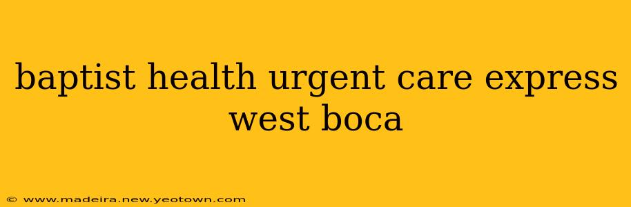 baptist health urgent care express west boca