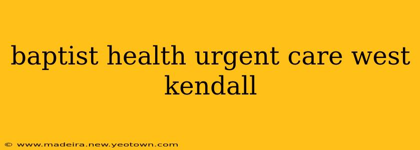baptist health urgent care west kendall
