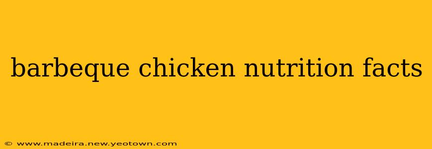 barbeque chicken nutrition facts