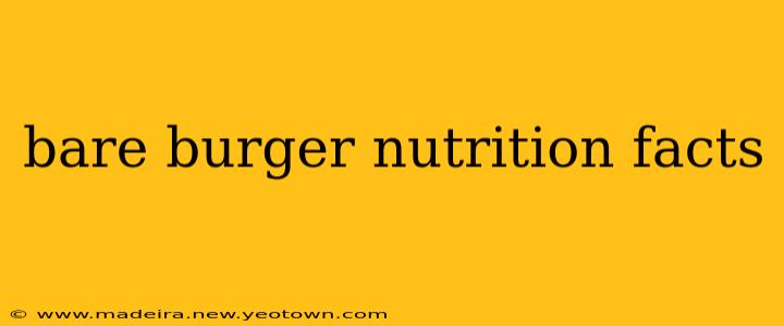 bare burger nutrition facts