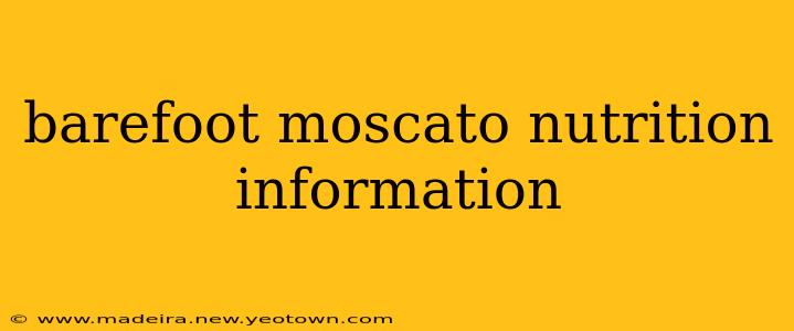 barefoot moscato nutrition information