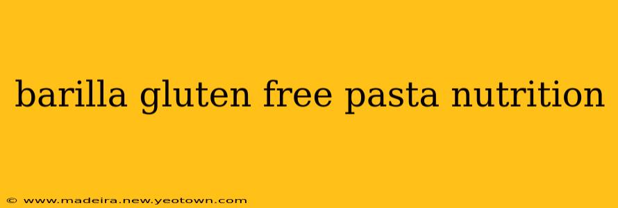 barilla gluten free pasta nutrition