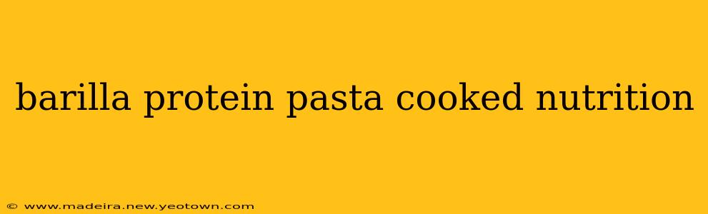 barilla protein pasta cooked nutrition