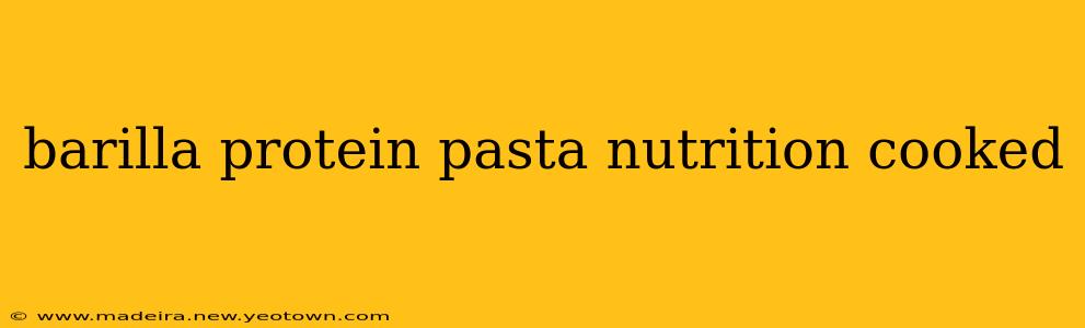 barilla protein pasta nutrition cooked