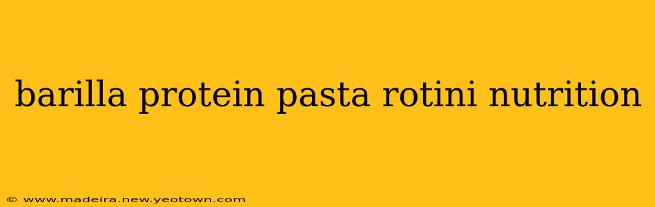 barilla protein pasta rotini nutrition