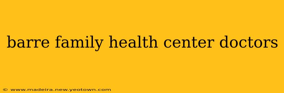 barre family health center doctors