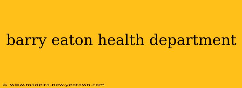 barry eaton health department