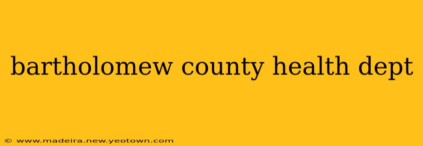 bartholomew county health dept