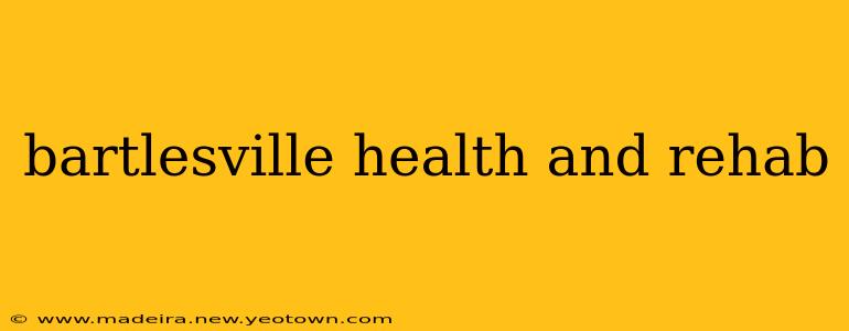 bartlesville health and rehab