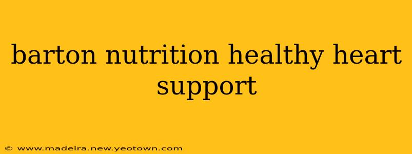barton nutrition healthy heart support